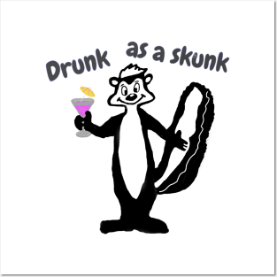 Drunk as a skunk Posters and Art